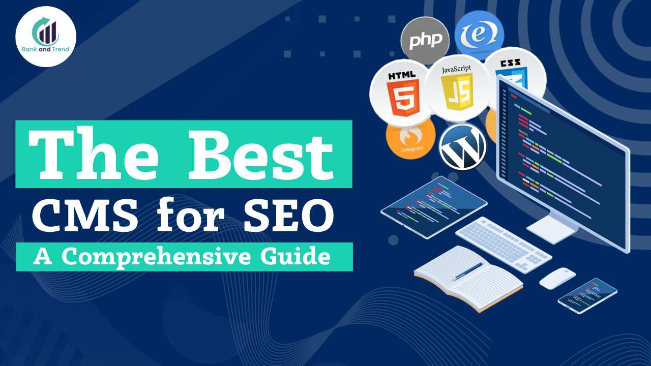 The Best CMS for SEO A Comprehensive Guide of 2024!